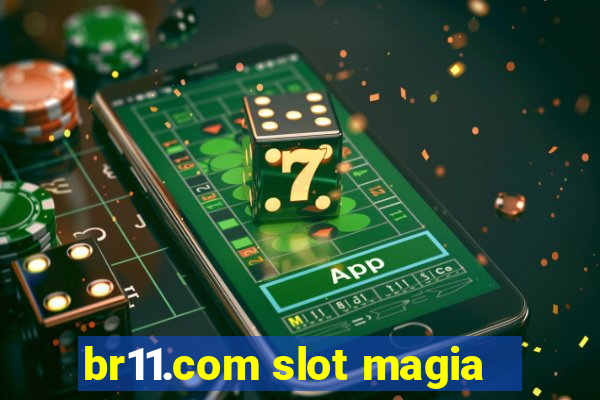 br11.com slot magia